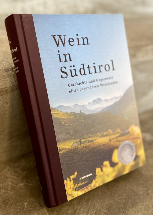 Wein in Südtirol - Geschichte und Gegenwart eines besonderen Weinlandes
